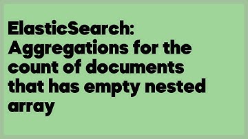 ElasticSearch: Aggregations for the count of documents that has empty nested arr  (1 answer)