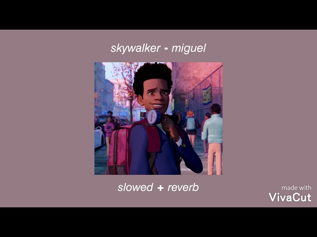 Skywalker - Miguel [ slowed + reverb ] class=
