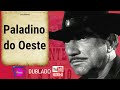 Paladino do oeste  dublado em