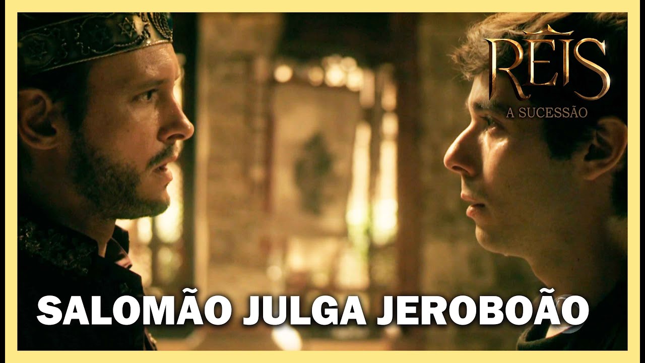 Salomão julga Jeroboão após ele confessar ser um infiltrado do Egito | NOVELA REIS