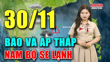 Dự báo thời tiết hôm nay 30/11 | Bão số 15 kết hợp áp thấp, Nam Bộ đón đợt không khí lạnh dị thường