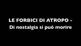 Le Forbici Di Atropo - Di Nostalgia Si Può Morire.m4V