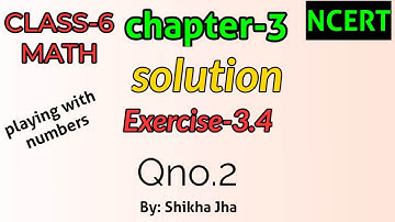 CLASS-6 MATH|ch-3|playing with numbers-solution,exe-3.4,Qno.2|NCERT