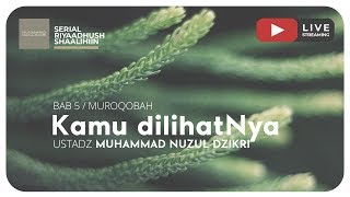 KAMU DILIHAT-NYA | Riyaadhushshaalihiin