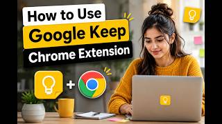 How to Use Google Keep Chrome Extension