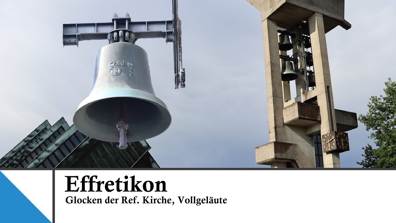(CH - ZH) Effretikon: Glocken der Ref. Kirche, Vollgeläute (Aussenaufnahme)