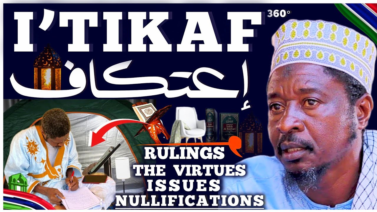 NEW: AL- I'TIKAF..VIRTUES, RULINGS & NULLIFICATIONS By Sheikh Dr. Umar Fabba Gitteh -HA