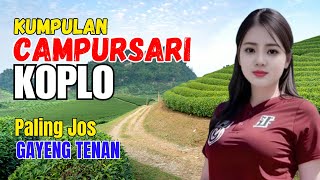 Download Lagu KUMPULAN CAMPURSARI DANGDUT JAWA KOPLO GAYENG TENAN TOMBO KESEL PALING JOS MP3
