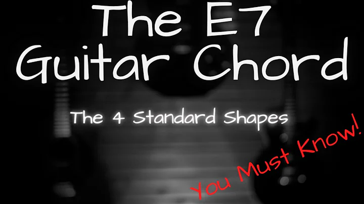 How To Play The E7 Chord On Guitar – Learn The 4 Most Important Chord Shapes