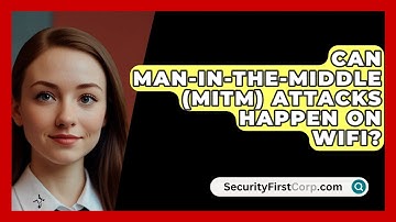 Can Man-in-the-Middle (MitM) Attacks Happen On WiFi? - SecurityFirstCorp.com