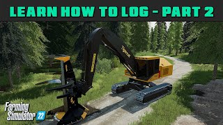 Part 2  Operating The Feller Buncher  Learn How To Log  FDR Logging