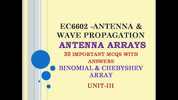 EC6602 MCQ | Antenna and wave propagation MCQ | AWP MCQ | UNIT 3 | Binomial array | Chebyshev array