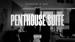 dujanen - Penthouse suite feat. KAS