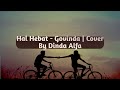 Hal Hebat - Govinda Cover   Lyric (Cover by Dinda Alfa Regina)