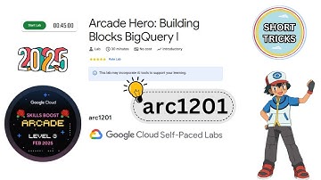 Arcade Hero: Building Blocks BigQuery I || #arc1201 || #qwiklabs || Lab Solution #arcade