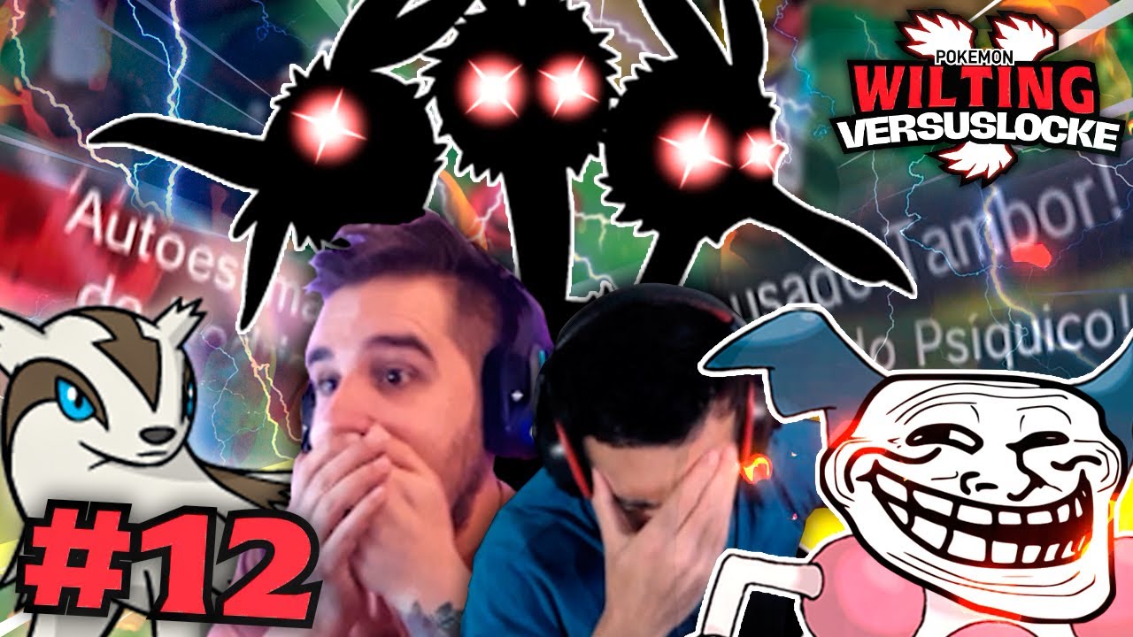 🔥 RIPEOS MÁXIMOS 🔥 (muchos lloros)  ─ POKéMON WILTING Y VERSUSLOCKE #12