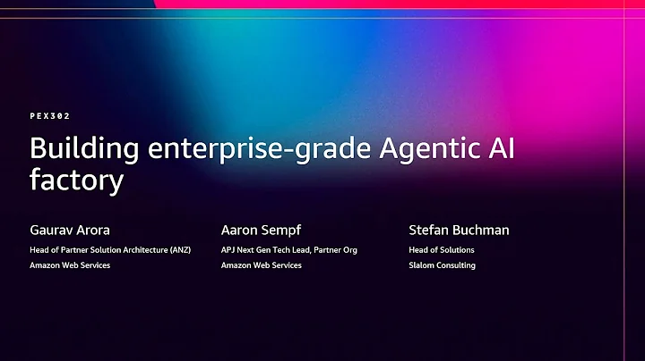 AWS re:Invent 2025 - Building enterprise-grade Agentic AI factory (PEX302)