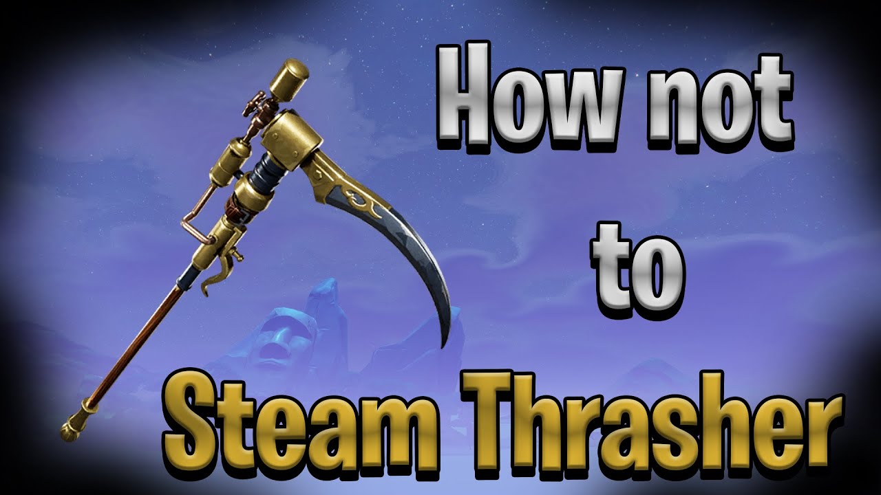 How not to Steam Thrasher