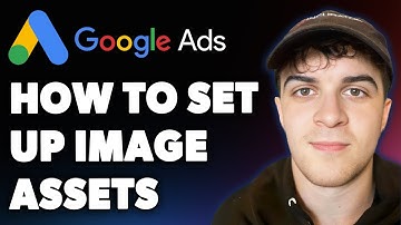 How to Set Up Image Assets Google Ads Tutorials (Full 2025 Guide)