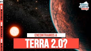 ENCONTRAMOS A TERRA 2.0? - Ciência Sem Fim News #11