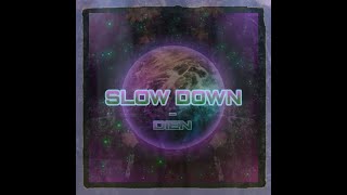 D I E N - Slow Down Audio Official