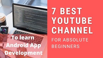 7 best youtube channel for Android development beginners
