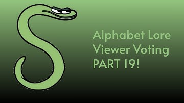 Alphabet Lore Viewer Voting Part 19!