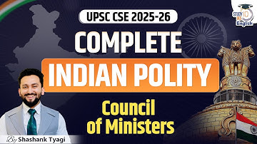 Complete Indian Polity for UPSC CSE 2025-26 | Council of Ministers | StudyIQ | Shashank Tyagi