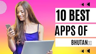 10 APPS IN BHUTAN |PURELY MADE IN BHUTAN | MUST CHECK OUT.🇧🇹 screenshot 2