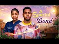 A SPECIAL BOND   CLINTON JOSHUA, PAMELA OKOYE, GLORIA LEMMY JOHNSON latest 2025 SOUNDTRACK