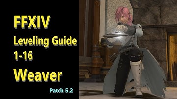 OUTDATED - FFXIV Weaver Leveling Guide 1 to 16 - post patch 5.2