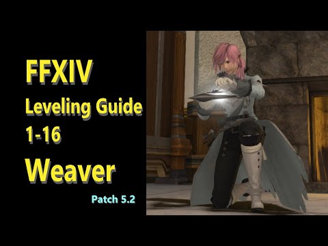OUTDATED - FFXIV Weaver Leveling Guide 1 to 16 - post patch 5.2