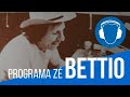 Zé Bettio - A Lenda do Rádio pra matar a saudade