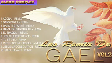 Louange et Adoration Musique Chrétienne - Les Remix De GAEL Album complet Vol 2 #2