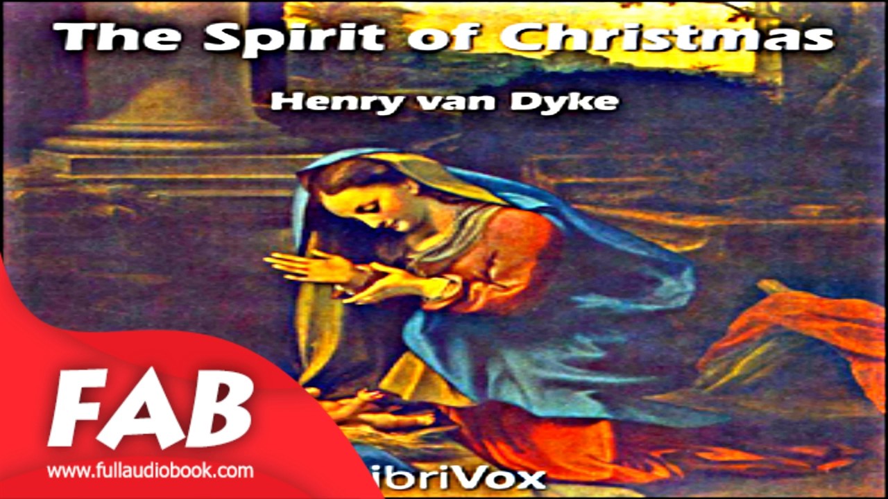 The Spirit of Christmas Full Audiobook by Henry VAN DYKE by Short