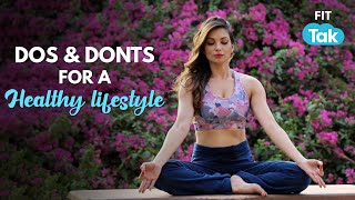 DOS and DONTS for a Healthy lifestyle | Fitness | Health | Fit Tak