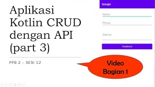 Membuat Apliksi Kotlin CRUD dengan API Part 3 Bagian 1