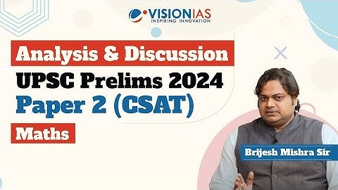 UPSC Prelims 2024 I Analysis & Discussion I Paper 2 (CSAT) I Maths