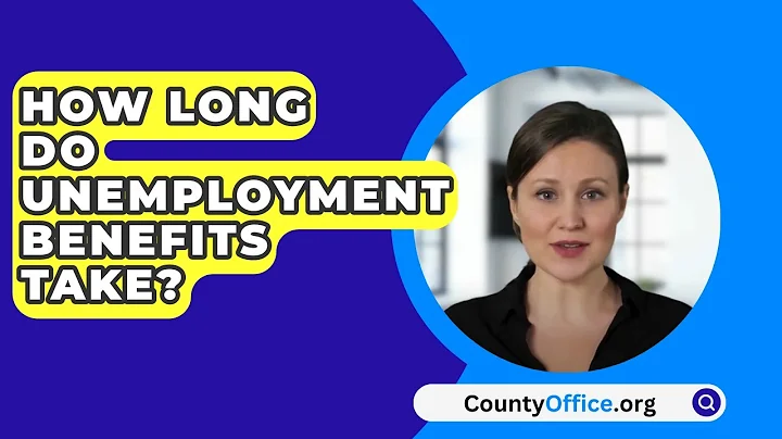 How Long Do Unemployment Benefits Take? - CountyOffice.org