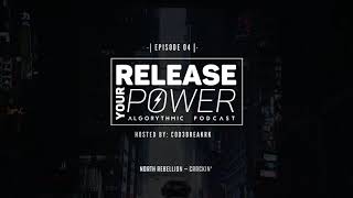 Release Your Power podcast | Episode 05 | Hosted by COD3BREAKR