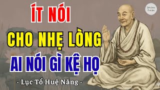 LỤC TỔ HUỆ NĂNG - Ít nói cho nhẹ lòng, giữ tâm tĩnh lặng cho đời an nhiên, nên nghe 1 lần trong đời