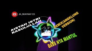 DJ TERBARU 2020- AISYAH ISTRI RASULULLAH||REMIX(ANGKLUNG VERSION) #trending
