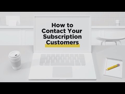 How to Contact Your Subscription Customers