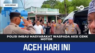 Polisi Imbau Masyarakat Waspada Aksi Genk Motor | Berita Aceh Hari Ini