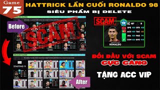 DLS 23 | Hat-trick lần cuối của siêu phẩm Ronaldo 98 | Acc hiếm bị scam và xử lý