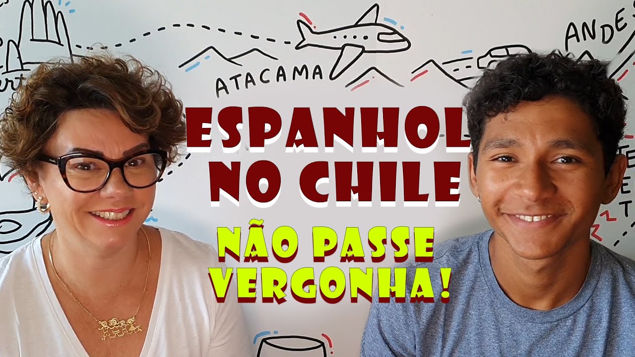 COMO É O ESPANHOL NO CHILE: Dicas para não passar vergonha!  NÓS NO CHILE