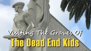 THE DEAD END KIDS-Visiting The Grave Sites Of Bobby Jordan, Sunshine Sammy, Billy Halop & Others