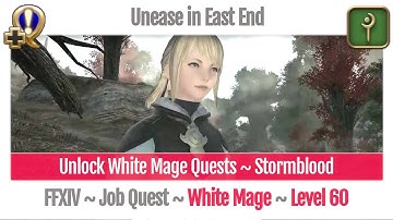 FFXIV Unlock Quest White Mage Level 60 ~ Stormblood ~ Unease in East End