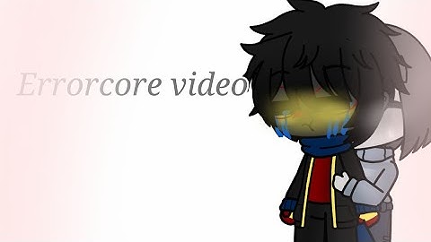 Errorcore//this video is bad TnT//꧁Katsume~chan꧂