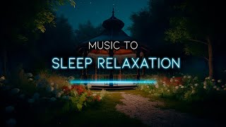 Sleeping Music - Relax Your Mind To Fall Asleep - Deep Sleep